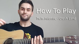 Crash Land by Twin Atlantic | Easy Acoustic Tutorial!