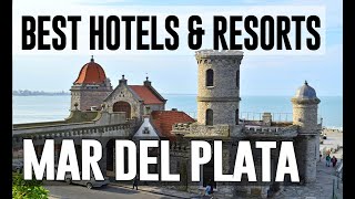 Best Hotels and Resorts in Mar del Plata, Argentina