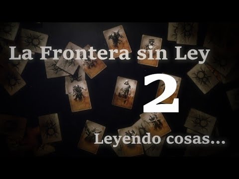 Libro de Lore: La Frontera sin ley Parte 2