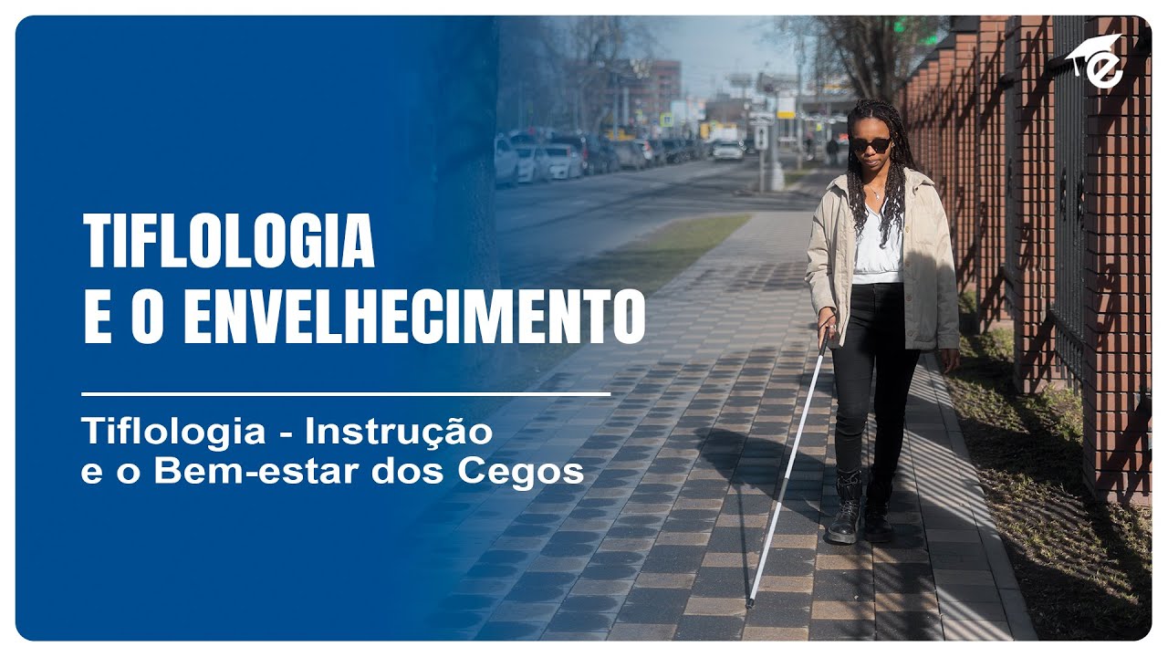 TIFLOLOGIA E O ENVELHECIMENTO | 12