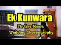 Ek Kunwara - Phir Gya Maara ||  Wedding dance Choreography || dance video || Nicknk
