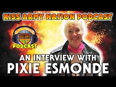 KISS ARMY NATION PODCAST Episode 76 - An Interview with Pixie Esmonde
