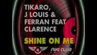 Download lagu Taito Tikaro, JLouis, Ferran, Clarence - Shine On Me (RIKI CLUB Private Mix) FREE DOWNLOAD mp3