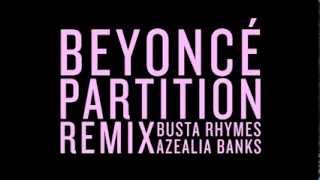 Beyoncé ft  Busta Rhymes &amp; Azealia Banks   Partition (HQ-Remix)