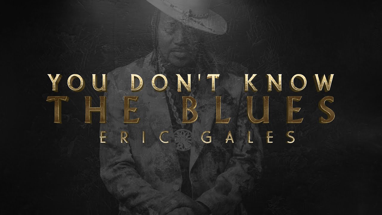 Eric Gales - You Don't Know The Blues (Official Visualizer) - YouTube