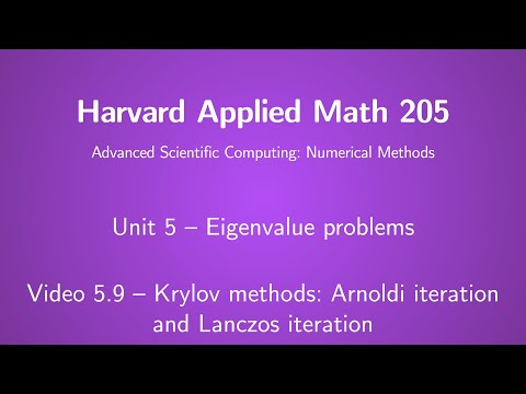 Harvard AM205 video 5.9 - Krylov methods: Arnoldi iteration and Lanczos interation