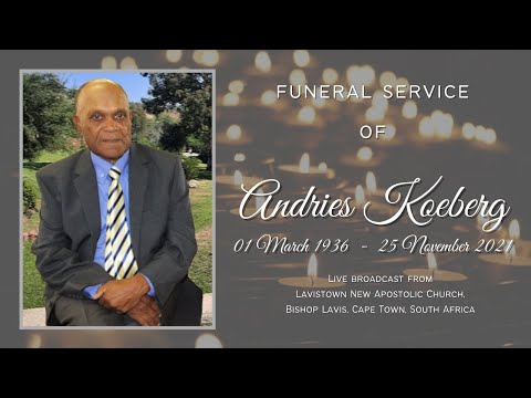 Funeral service of Andries Koeberg - Saturday, 4 December 2021 at 9AM