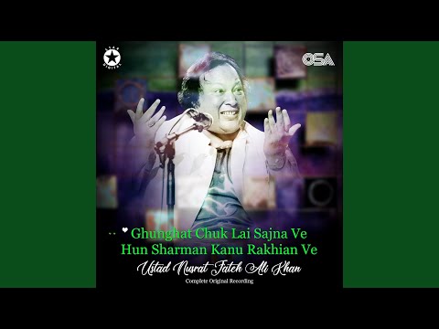 Ghunghat Chuk Lai Sajna Ve Hun Sharman Kanu Rakhian Ve (Complete Original Version)