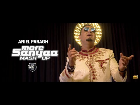 MORE SANYAA MASHUP - ANIEL PARAGH || GENTLE (OFFICIAL MUSICVIDEO)