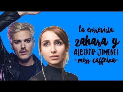 La Entrevista: Zahara y Alberto Jiménez de Miss Caffeina (Parte 1 de 2)