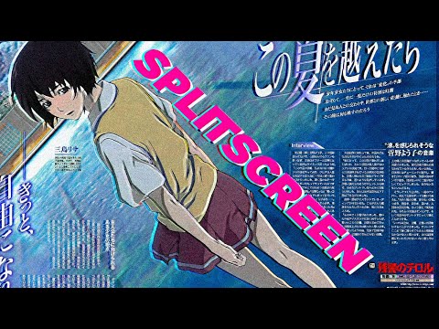 SPLITSCREEN by SADZILLA x PROMPTO [Infinity EDIT] [Zankyou No Terror AMV]