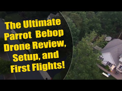 Parrot Bebop Drone Review, Setup, and First Flights