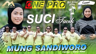Download lagu MUNG SANDIWORO | Suci Tacik | bangur isun kelangan masio tah ati kelaran | ONE PRO official live mp3