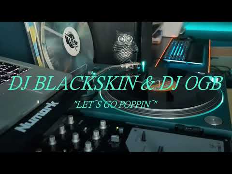DJ Blackskin & DJ OGB - "Let´s Go Poppin´"  Partybreak