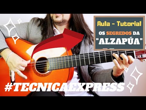 TUTORIAL / AULA #ALZAPÚA  - #TÉCNICAEXPRESS - Violão Flamenco / Guitarra Flamenca - TOTAL FLAMENCO