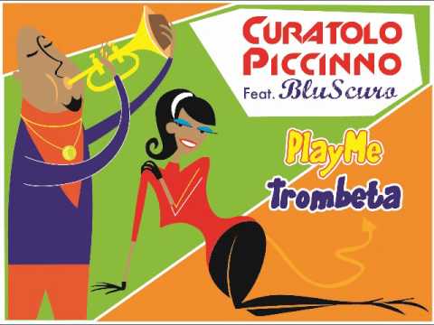 CURATOLO PICCINNO feat. BluScuro - PLAY ME TROMBETA (Saifam) radio edit
