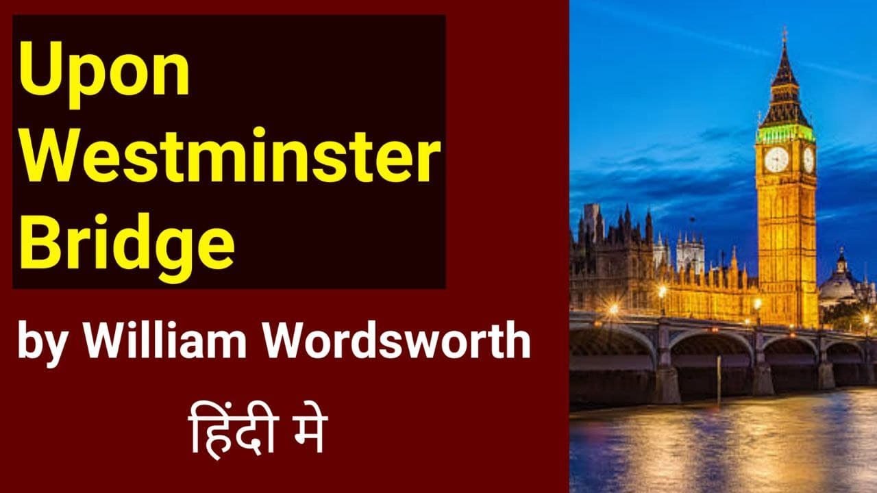 Upon Westminster Bridge : Poem by William Wordsworth in Hindi | English Literature | Class 11th