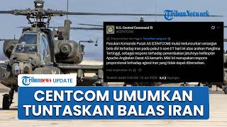 CENTCOM Klaim Telah Rampungkan Serangan Balasan ke Iran, Respons Keras Jatuhnya Apache AS di Hormuz