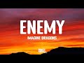Imagine Dragons - Enemy (From the Series Arcane League Of Legends) (Lyrics) Imagine Dragons - Enemy (From the Series Arcane League Of Legends) (Lyrics)