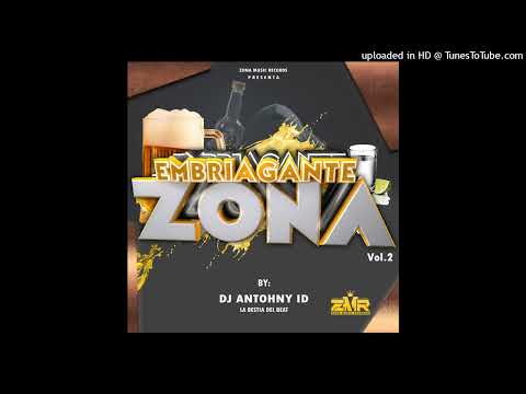 Zona Embriagante Mix Vol. 2 Dj Anthony ID La Bestia Del Beat Zona Music Records Poder Latino_103805