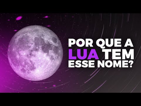 PORQUE NOSSO SATÉLITE NATURAL SE CHAMA LUA? VEJA AGORA