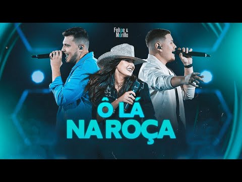 Felipe e Murillo ft  Ana Castela  Ô Lá Na Roça