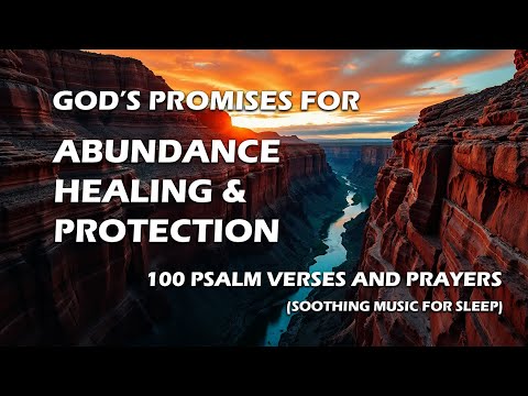 SLEEP With GOD'S PROMISES | 100 Psalms, Prayers & Bible Verses for Abundance, Healing, & Strength