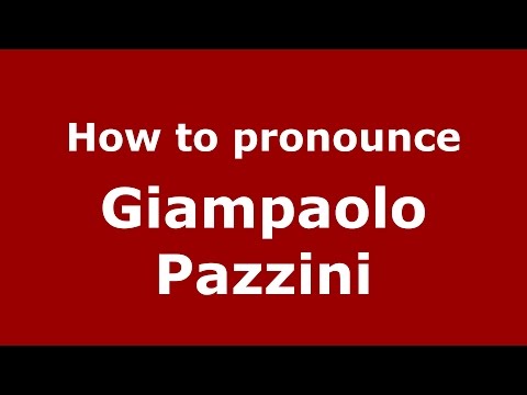 How to pronounce Giampaolo Pazzini (Italian/Italy)  - PronounceNames.com