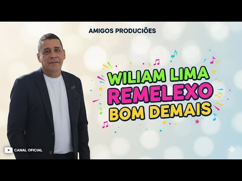 CHOQUE DO FORRO SUCESSO WILLIAM LIMA IRMÃO DO GUSTAVO LIMA REMELEXO BOM DEMAIS Melhor Xote FORRONEJO