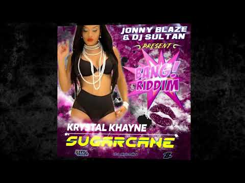Krystal Khayne - Sugarcane (Bang Riddim) 
