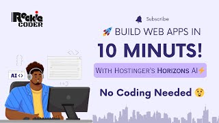 Build Web Apps in 10 Minutes with Hostinger Horizon AI (No Code Needed!) | Rookie Coder