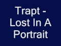 Trapt - Lost In A Portrait 
