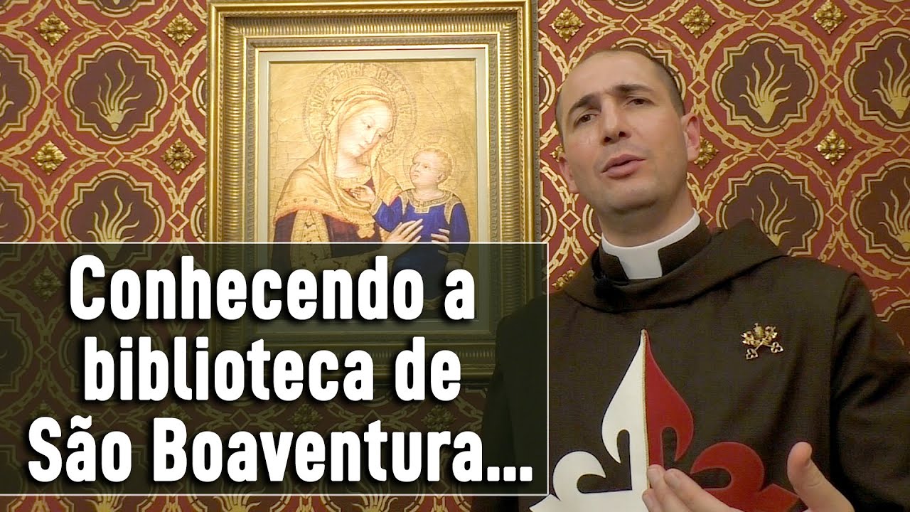 São Boaventura e sua grande biblioteca - Caminhando com os Santos