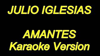 Julio Iglesias - Amantes (Karaoke Lyrics) NUEVO!!
