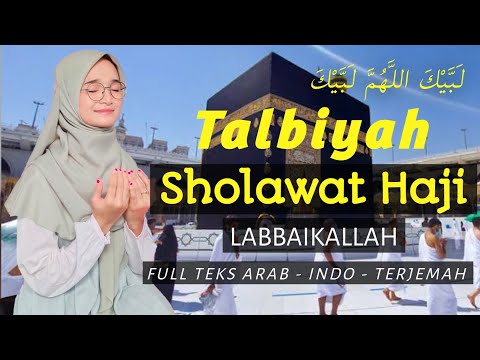 SHOLAWAT HAJI - TALBIYAH Labbaikallahumma Labbaik - Kuntriksi Ellail