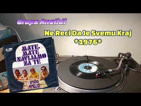 Grupa Anelidi – Ne Reci Da Je Svemu Kraj *1976* /// *vinyl rip*