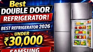 Best Double Door Refrigerator | Best Refrigerator 2026 Under 30000 | Samsung Double Door Fridge