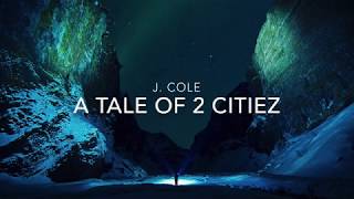 A Tale of 2 Citiez - J. Cole (Lyrics)