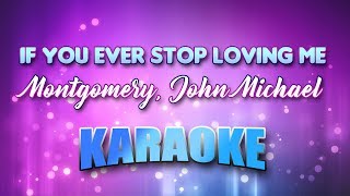 Montgomery Gentry - If You Ever Stop Loving Me (Karaoke &amp; Lyrics)