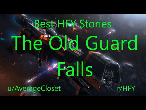 Best HFY Reddit Stories: The Old Guard Falls