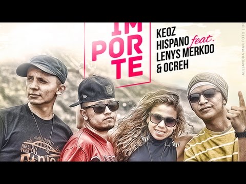 Keoz Hispano | QUE NADA IMPORTE ft. Ocreh & Lenys Merkdo [Videoclip]