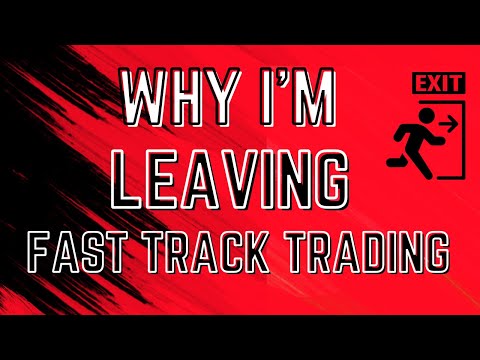 Why I am Leaving Fast Track Trading