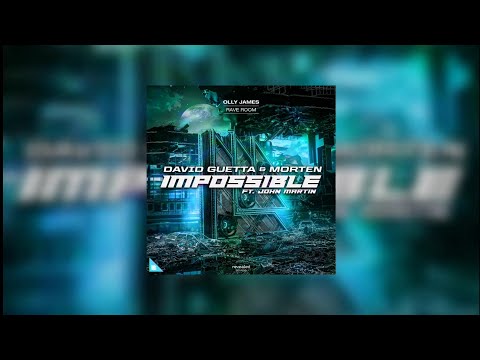Rave Room vs Impossible (W&W Mashup) - Olly James vs David Guetta & MORTEN ft. John Martin...