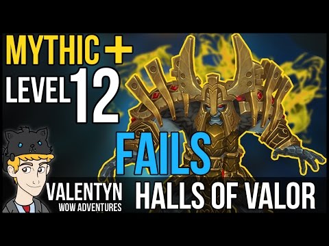 Warcraft Mythic Plus 12 - FAILS - Halls of Valor