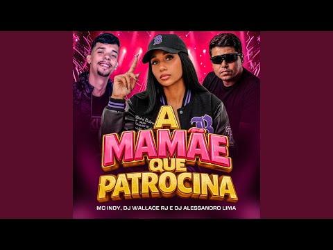 A MAMÃE QUE PATROCINA