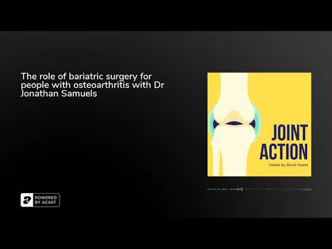 The role of bariatric surgery for people with osteoarthritis with Dr Jonathan Samuels