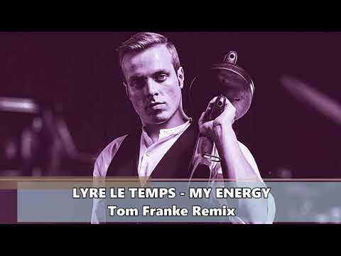 Lyre Le Temps - My Energy (Tom Franke Remix)