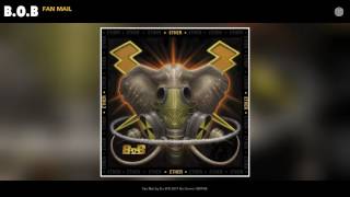B.o.B - Fan Mail (Audio)