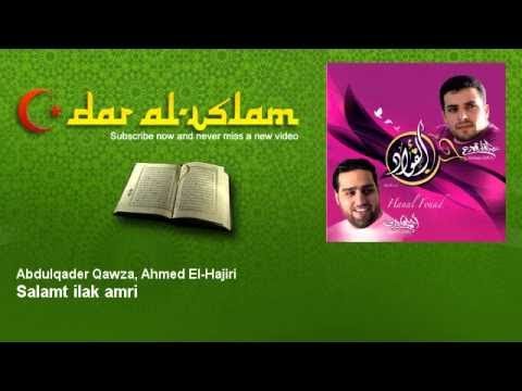 Abdulqader Qawza, Ahmed El-Hajiri - Salamt ilak amri - Dar al Islam