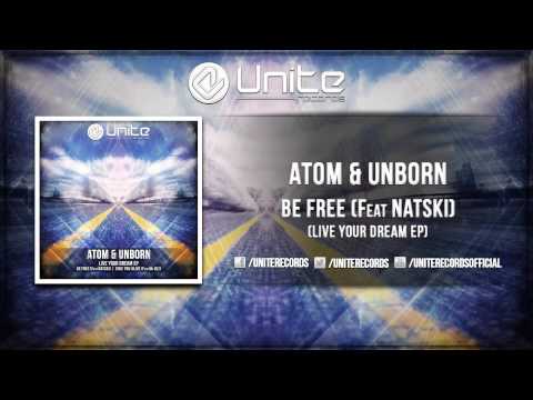 Atom & Unborn Feat Natski - Be Free (Official Preview) (Unite 013)
